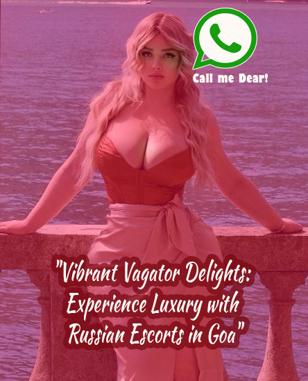 Russian Escorts in Vagator beach Goa